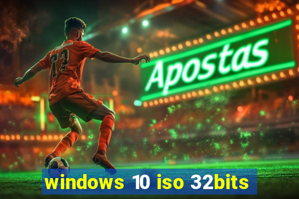 windows 10 iso 32bits